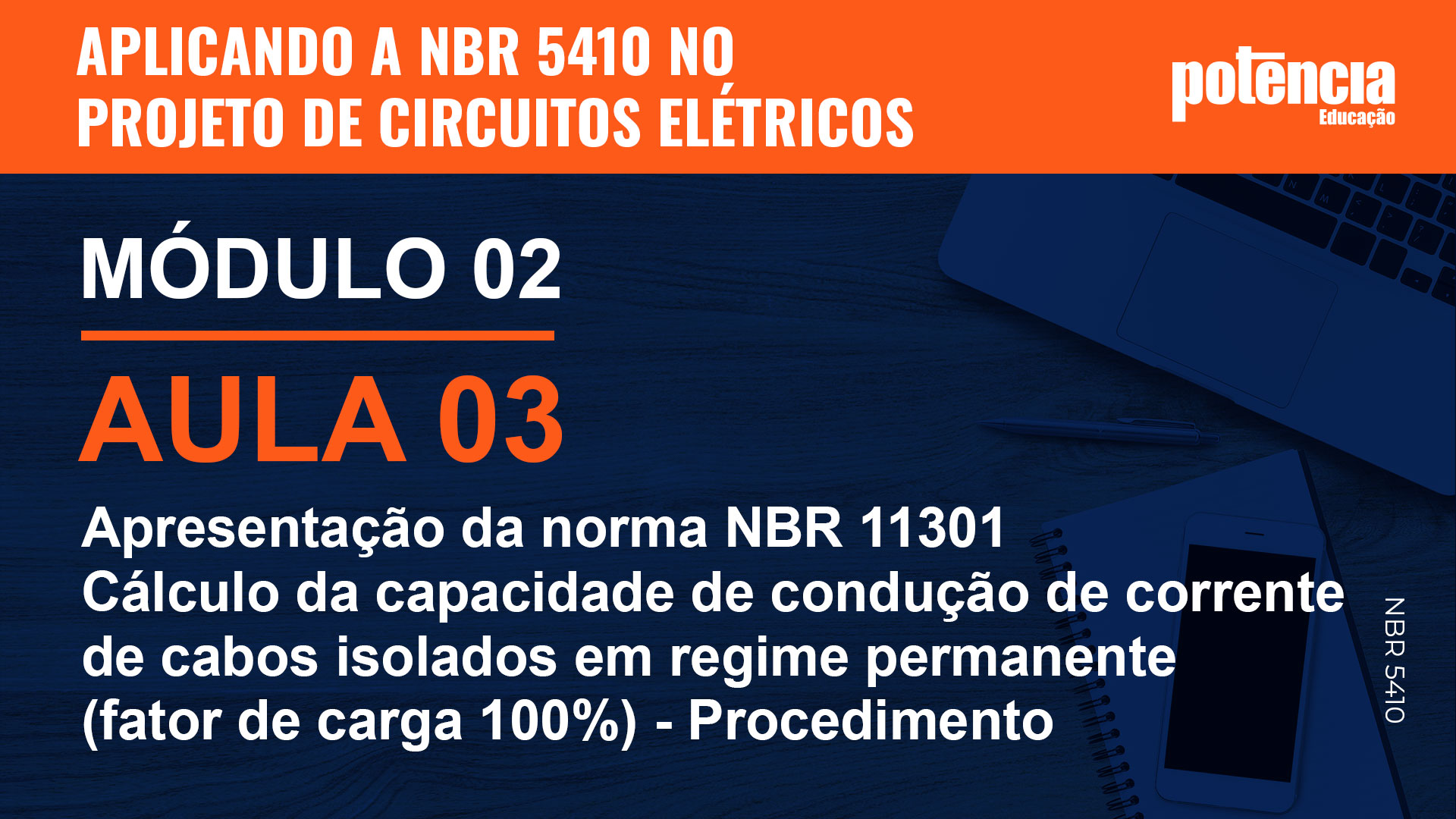 3 - Apresentação da norma NBR 11301 - Cálculo da capacidade de condução de corrente de cabos isolados em regime permanente (fator de carga 100%) - Procedimento